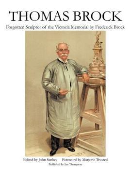 Paperback Thomas Brock: Forgotten Sculptor of the Victoria Memorial Book