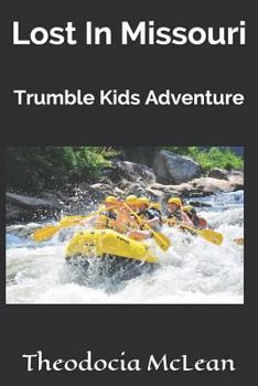 Paperback Lost in Missouri: Trumble Kids Adventure Book
