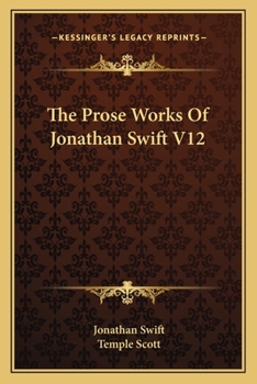 Paperback The Prose Works Of Jonathan Swift V12 Book
