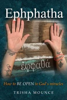 Paperback Ephphatha: How to be open to God's miracles Book