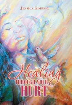 Hardcover Healing Through Your Hurt Book