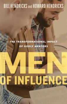 Paperback Men of Influence: The Transformational Impact of Godly Mentors Book