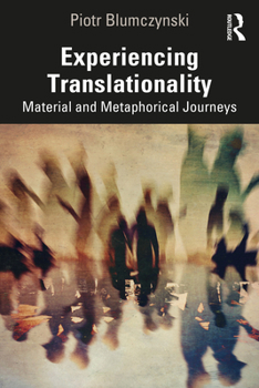 Paperback Experiencing Translationality: Material and Metaphorical Journeys Book