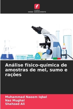 Análise físico-química de amostras de mel, sumo e rações (Portuguese Edition)