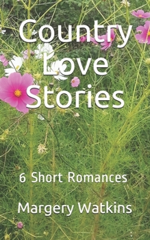 Paperback Country Love Stories: 6 Short Romances in One Book