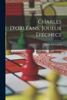 Paperback Charles D'orléans, Joueur D'échecs [French] Book