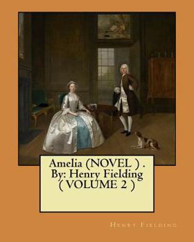 Amelia - Part 2 (The Complete Works of Henry Fielding - Volume 7)