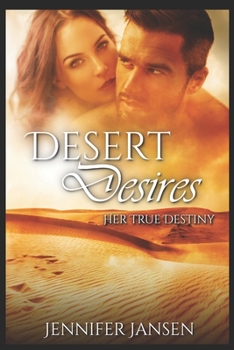 Paperback Desert Desires: Her True Destiny Book