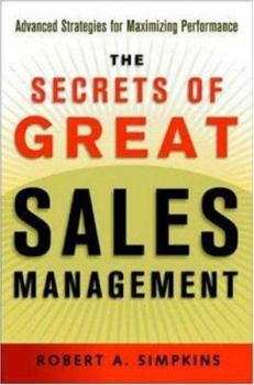 Hardcover Secrets of Great Sales Management, The: Advanced Strategies for Maximizing Performance Book