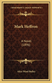 Hardcover Mark Heffron: A Novel (1896) Book