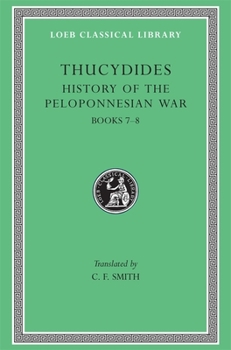 Hardcover History of the Peloponnesian War, Volume IV: Books 7-8 [Greek, Ancient (To 1453)] Book
