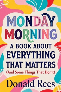 Paperback Monday Morning: A Book About Everything That Matters (And Some Things That Don't) Book