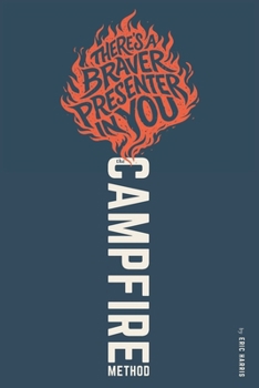 Paperback The Campfire Method: There's a Braver Presenter in You Book