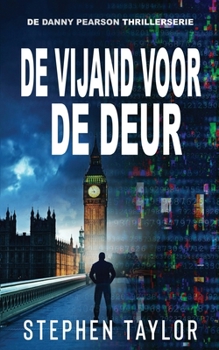 De Vijand voor de Deur: Dutch Translation of Enemy At The Door (de Danny Pearson Thrillerserie) (Dutch Edition)