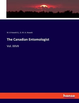 Paperback The Canadian Entomologist: Vol. XXVII Book