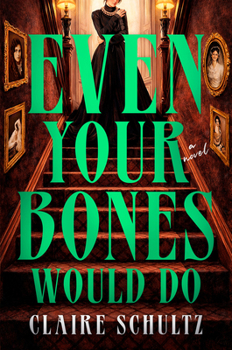 Paperback Even Your Bones Would Do Book