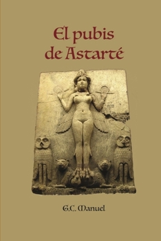 El pubis de Astarté (Spanish Edition)