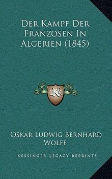 Paperback Der Kampf Der Franzosen In Algerien (1845) [German] Book