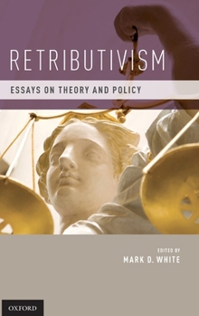 Hardcover Retributivism: Essays on Theory and Policy Book