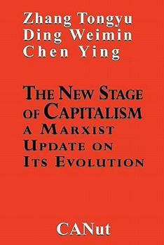 Paperback The New Stage of Capitalism: A Marxist Update on Its Revolution Book