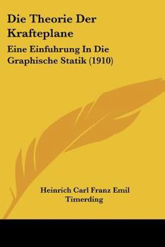 Paperback Die Theorie Der Krafteplane: Eine Einfuhrung In Die Graphische Statik (1910) [German] Book
