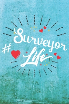 Paperback Surveyor Life: Best Gift Ideas Life Quotes Blank Line Notebook and Diary to Write. Best Gift for Everyone, Pages of Lined & Blank Pap Book