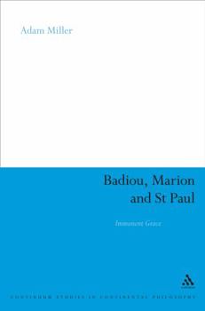 Hardcover Badiou, Marion and St Paul: Immanent Grace Book