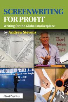 Paperback Screenwriting for Profit: Writing for the Global Marketplace Book