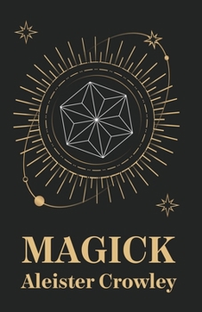 Magick: in theory & practice
