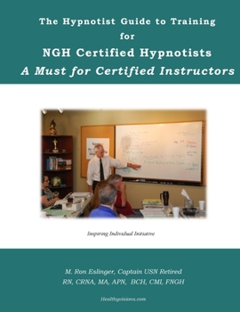 Paperback The Hypnotist Guide to Training For NGH Certified Hypnotists: A Must for Certified Instructors Book