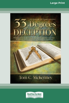Paperback 33 Degrees of Deception: An Expose of Freemasonry (16pt Large Print Edition) [Large Print] Book