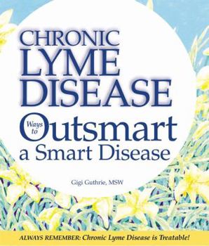 Hardcover Chronic Lyme Disease: Ways to Outsmart a Smart Disease Book