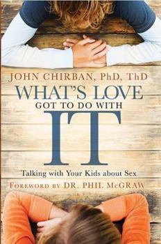 Hardcover What's Love Got to Do with It: Talking with Your Kids about Sex Book