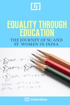 Paperback Equality Through Education: The Journey of SC and ST Women in India Book