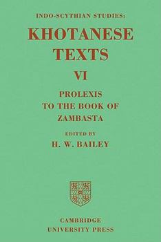 Paperback Indo-Scythian Studies: Being Khotanese Texts Volume VI: Volume 6, Prolexis to the Book of Zambasta: Khotanese Texts Book