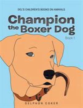 Paperback Champion the Boxer Dog: Book 1 Book