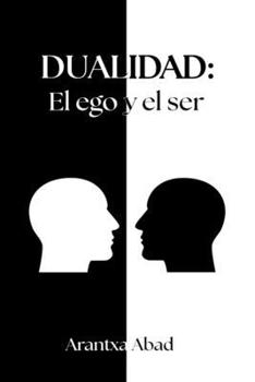 Paperback Dualidad: el ego y el ser [Spanish] Book