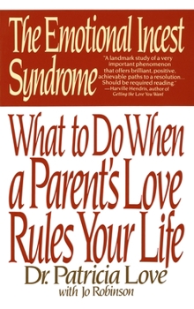 Paperback The Emotional Incest Syndrome: What to Do When a Parent's Love Rules Your Life Book
