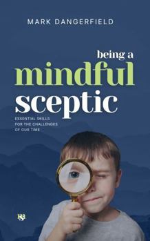 Paperback Being a Mindful Sceptic Book