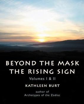 Paperback Beyond the Mask: The Rising Sign - Volumes I & II Book