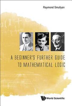 Paperback A Beginner's Further Guide to Mathematical Logic Book