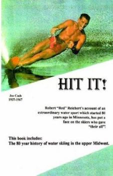 Hit It: The 80 Year History of Water Skiing in the Upper Midwest