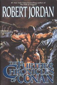 The Further Chronicles of Conan (Conan, #4, 5, 7) - Book  of the Robert Jordan's Conan Novels
