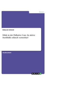 Paperback Ethik in der Palliative Care. Ist aktive Sterbhilfe ethisch vertretbar? [German] Book