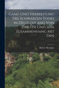 Paperback Gang und Verbreitung des Schwarzen Todes in Deutschland von 1348-1351 und Sein Zusammenhang mit Den Book