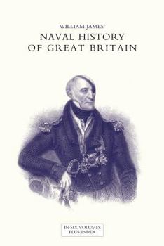 Paperback NAVAL HISTORY OF GREAT BRITAIN FROM THE DECLARATION OF WAR BY FRANCE IN 1793 TO THE ACCESSION OF GEORGE IV Volume Five Book