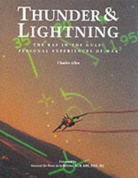 Hardcover Thunder and Lightning: The RAF in the Gulf: Personal Experiences of War Book