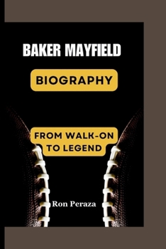 Paperback Baker Mayfield Biography: From Walk-On To Legend Book