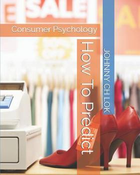 Paperback How to Predict: Consumer Psychology Book
