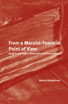 Hardcover From a Marxist Feminist Point of View: Essays on Freedom, Rationality and Human Nature Book